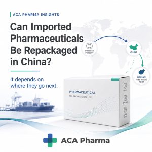 Can imported pharmaceuticals be repackaged in China? Learn why CPP, carton, Hainan, Macau and final destination can change the regulatory answer.