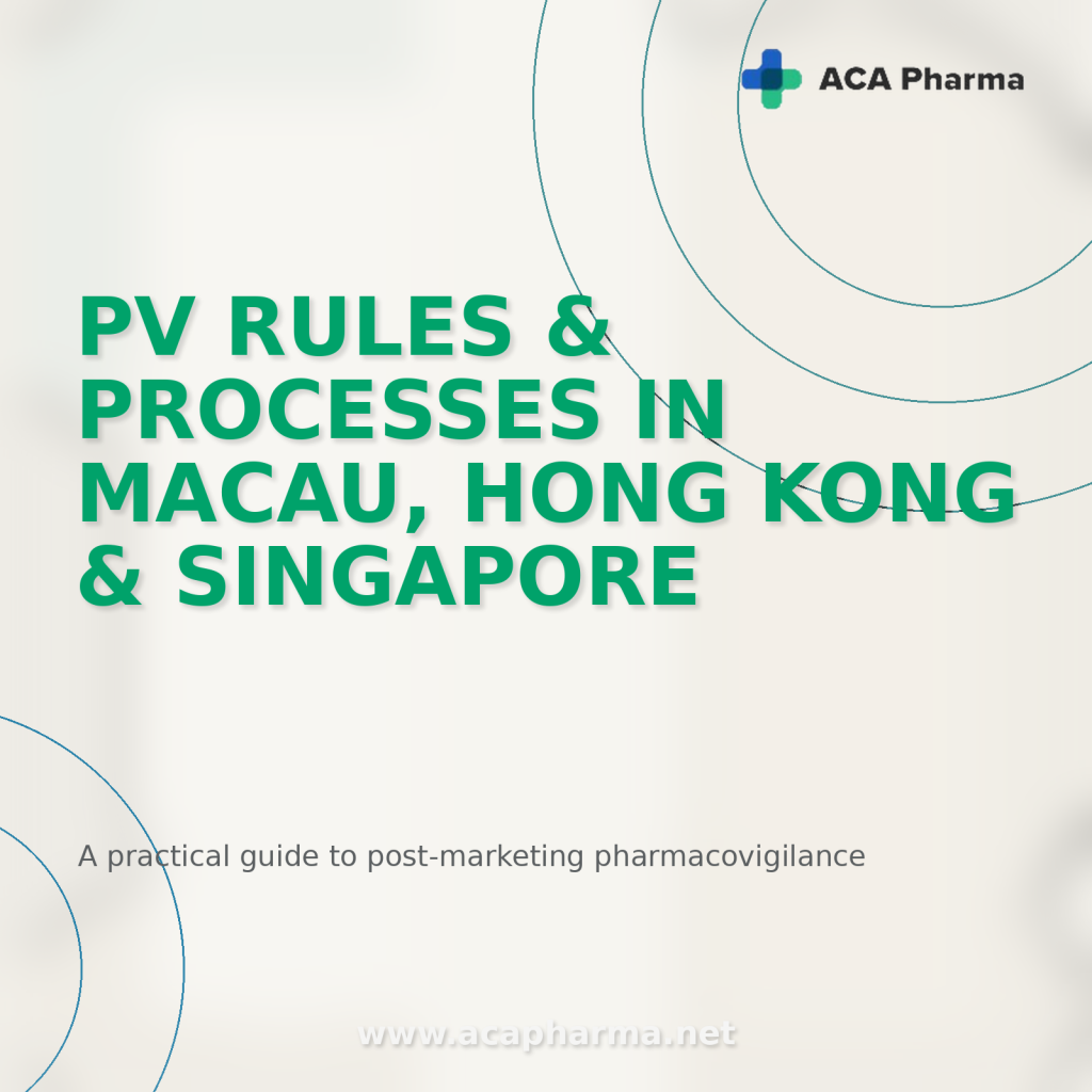 Understand post-marketing pharmacovigilance (PV) requirements in Macau, Hong Kong & Singapore, i.e. ICSR reporting, formats, timelines & periodic safety reporting.